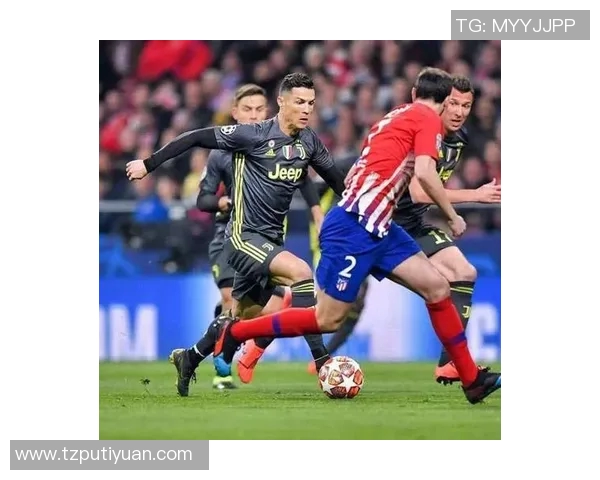 尤文图斯与马德里竞技激战正酣360直播全程回顾与精彩瞬间分析